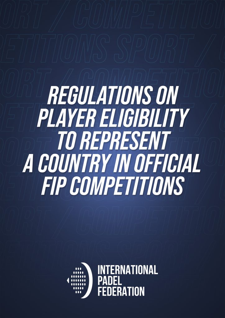 REGULATIONS ON PLAYER ELIGIBILITY TO REPRESENT A COUNTRY IN OFFICIAL FIP COMPETITIONS